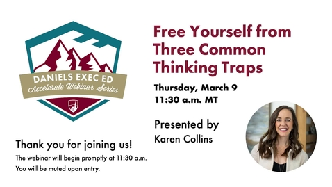 Thumbnail for Accelerate Webinar Series: Free Yourself from Three Common Thinking Traps