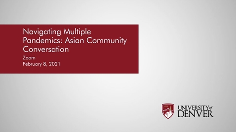 Thumbnail for Diversity Summit 2021: Critical Conversations: Asian &amp; Asian-American Perspectives | University of Denver