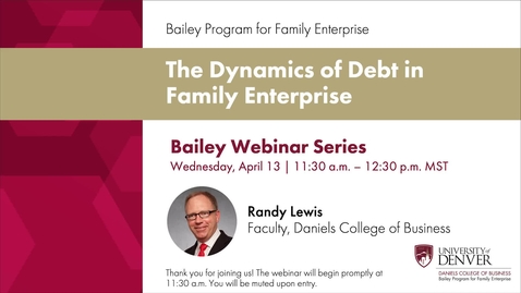 Thumbnail for Bailey Webinar Series: The Dynamics of Debt in Family Enterprise