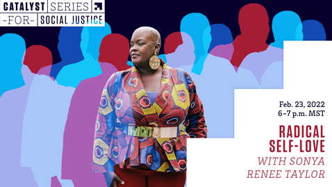 Thumbnail for entry Catalyst Series for Social Justice Sonya Renee Taylor - Radical Self-Love