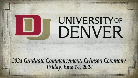 Thumbnail for 2024 DU Graduate Commencement (AM Ceremony) - Clean (With IDs)