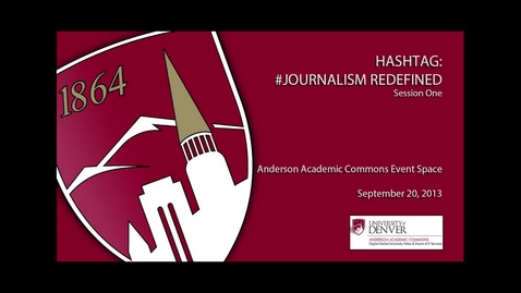 Thumbnail for entry Hashtag: #Journalism Redefined - Session 1