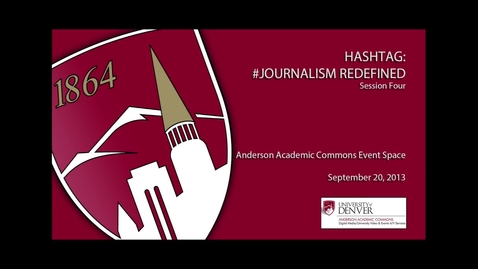 Thumbnail for entry Hashtag: #Journalism Redefined - Session 4