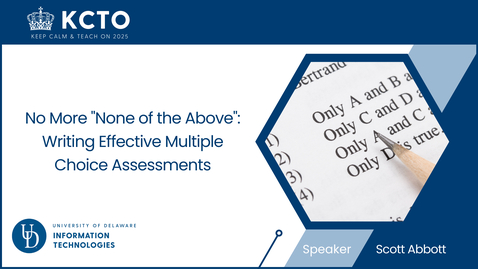 Thumbnail for KCTO Workshop Series - No More &quot;None of the Above&quot;: Writing Effective Multiple Choice Assessments