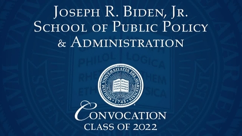 Thumbnail for entry 2022 Biden School of Public Policy Convocation