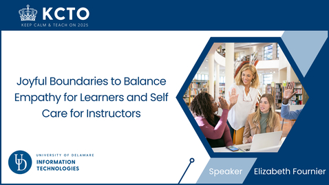 Thumbnail for Joyful Boundaries to Balance Empathy for Learners and Self Care for Instructors