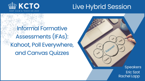 Thumbnail for entry Informal Formative Assessments (IFAs): Kahoot, Poll Everywhere, and Canvas Quizzes