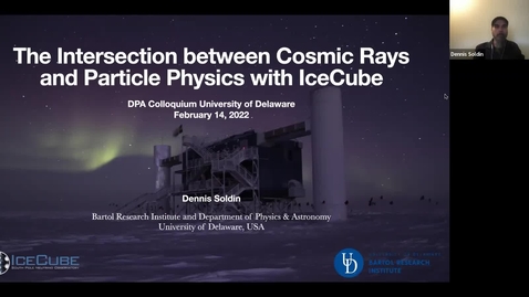 Thumbnail for entry The Intersection between Cosmic Rays and Particle Physics with IceCube | Dennis Soldin, University of Delaware, 2/14/2022