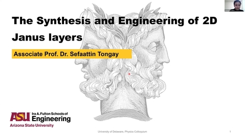 Thumbnail for The synthesis and engineering of two-dimensional Janus quantum layers | Stefaattin Tongay, University of Arizona, 12/08/2021
