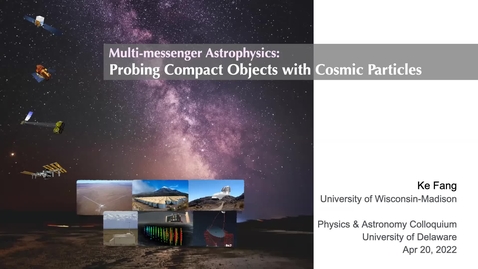 Thumbnail for entry MMA: Probing Compact Objects with Cosmic Particles - Ke Fang 2021, Shakti P. Duggal award winner