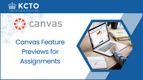 Thumbnail for Canvas Feature Previews for Assignments