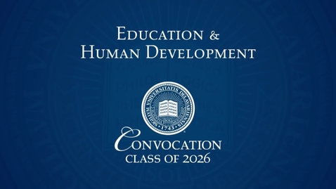Thumbnail for 2026 College of Education and Human Development Convocation