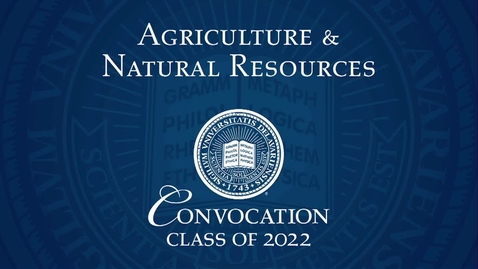 Thumbnail for entry 2022 College of Agriculture and Natural Resources Convocation