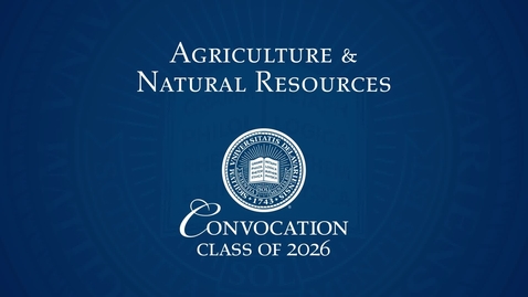 Thumbnail for 2026 College of Agriculture and Natural Resources Convocation