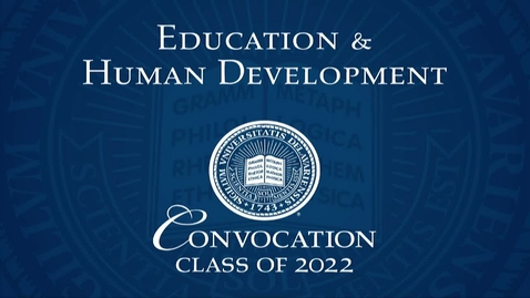 Thumbnail for 2022 College of Education and Human Development Convocation Ceremony