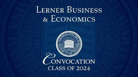 Thumbnail for 2024 Alfred Lerner College of Business &amp; Economics Convocation