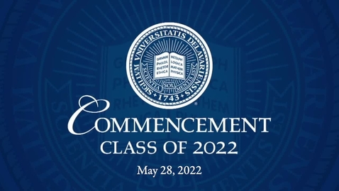 Thumbnail for entry 2022 University of Delaware Commencement Ceremony