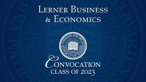 Thumbnail for Alfred Lerner College of Business &amp; Economics Convocation 2023