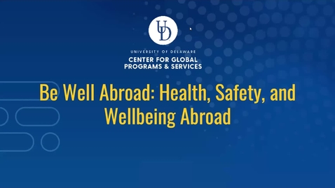Thumbnail for Be Well Abroad/CGPS Health &amp; Safety Town Hall