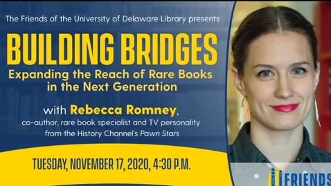 Thumbnail for entry Building Bridges: Expanding the Reach of Rare Books in the Next Generation