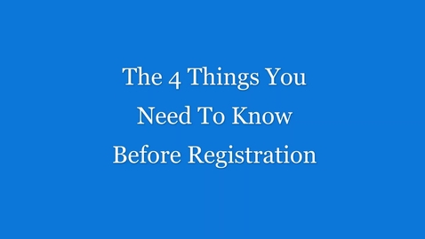 Thumbnail for entry 4 Things You Should Know Before Registration