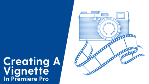 Thumbnail for Creating a Vignette in Adobe Premiere Pro