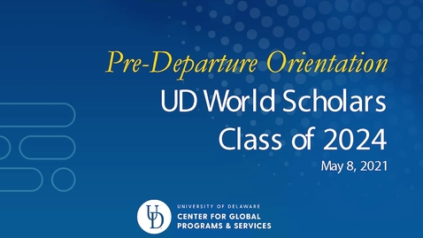 Thumbnail for entry World Scholars Program - Pre-Departure Orientation (for Fall 2021)
