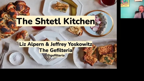 Thumbnail for entry The Shtetl Kitchen: Ashkenazi Foodways Past and Present