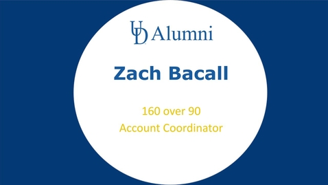 Thumbnail for BUAD 110 Alumni Videos Zach Bacall Account Coordinator