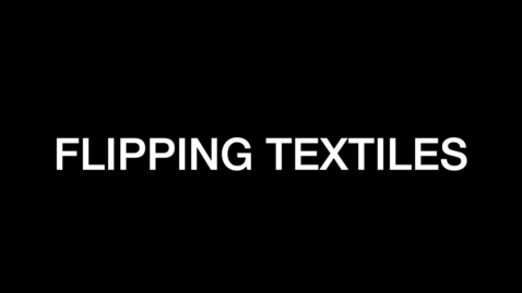 Thumbnail for entry Flipping Textiles