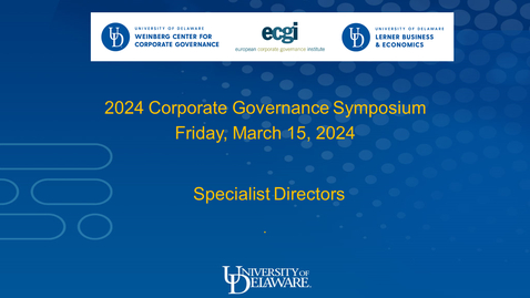 Thumbnail for entry 2024 Corporate Governance Symposium - Post Lunch Session, Paper 2 (March 15, 2024)