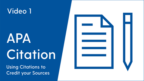 Thumbnail for APA Citation Series - Video 1: Using Citations to Credit Your Sources