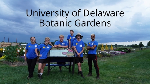 Thumbnail for entry University of Delaware Botanic Garden Internship