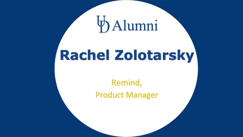 Thumbnail for entry BUAD 110 Alumni Videos Rachel Zolotarsky - Product Manager
