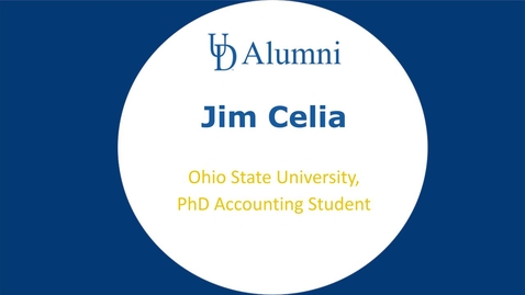 Thumbnail for BUAD 110 Alumni Videos Jim Celia phd student