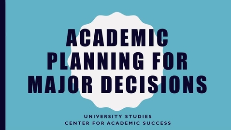 Thumbnail for Choices: Episode 1 - Academic Planning for Major Decisions