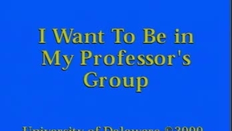 Thumbnail for entry 10 want to be in professors group.mp4