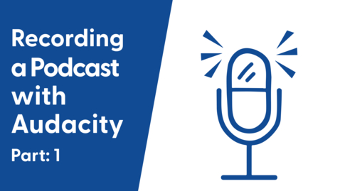 Thumbnail for entry Recording Podcasts with Audacity: Properly Recording Your Voice: Part 1 of 2