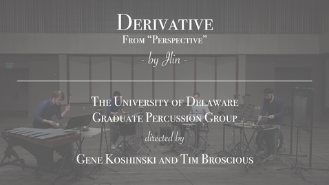 Thumbnail for entry University of Delaware Graduate Percussion Group - Derivative