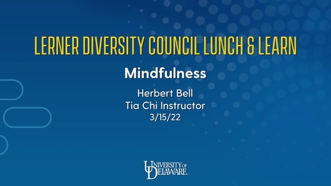 Thumbnail for entry Lerner Diversity Council Lunch and Learn 3.15.22 Tai Chi instruction
