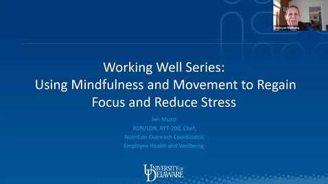 Thumbnail for entry Working Well: Using Mindfulness and Movement to Regain Focus and Reduce Stress