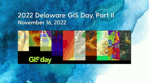 Thumbnail for 2022 Delaware GIS Day part II