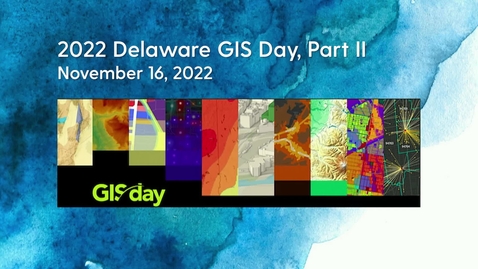 Thumbnail for entry 2022 Delaware GIS Day part II