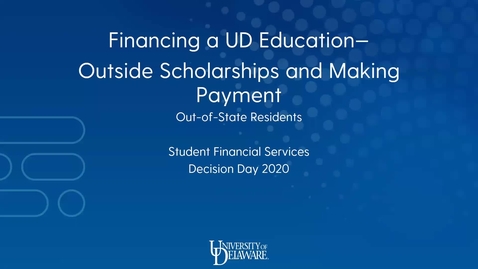 Thumbnail for Financing a UD Education - Outside Scholarships and Making Payment (Out-of-State Residents)