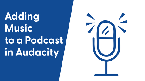 Thumbnail for Adding Music to Podcasts in Audacity