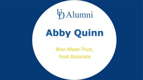 Thumbnail for entry BUAD 110 Alumni Videos Abby Quinn -Trust Associate