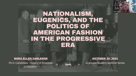 Thumbnail for Nora Carleson: Nationalism, Eugenics, and the Politics of American Fashion in the Progressive Era