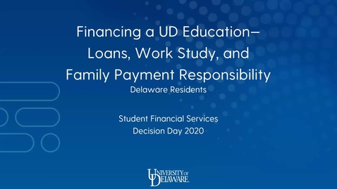 Thumbnail for entry Financing a UD Education - Loans, Work Study and Family Payment Responsibility (Delaware Residents)