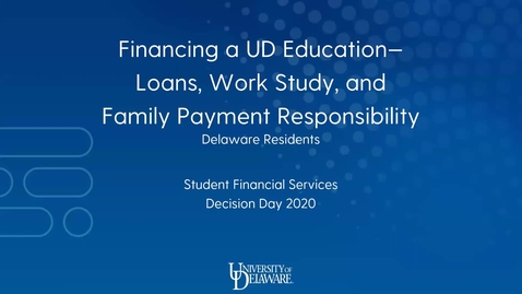 Thumbnail for Financing a UD Education - Loans, Work Study and Family Payment Responsibility (Delaware Residents)