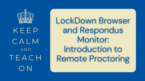Thumbnail for entry KCTO: LockDown Browser and Respondus Monitor: Introduction to Remote Proctoring